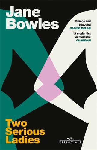 Two Serious Ladies: With an introduction by Naoise Dolan