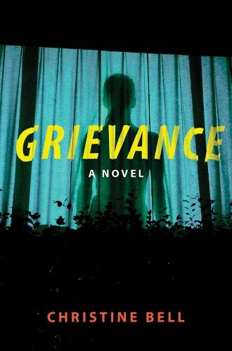 Grievance: A Novel