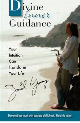 Divine Inner Guidance: Your Intuition Can Transform Your Life