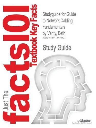 Studyguide for Guide to Network Cabling Fundamentals by Verity, Beth, ISBN 9780619120122
