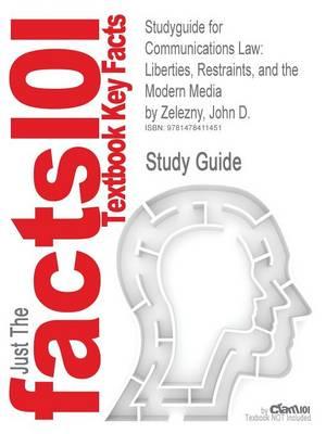 Studyguide for Communications Law: Liberties, Restraints, and the Modern Media by Zelezny, John D., ISBN 9780495794172
