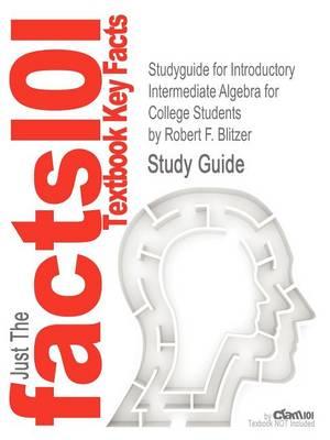 Studyguide for Introductory Intermediate Algebra for College Students by Blitzer, Robert F., ISBN 9780321572127