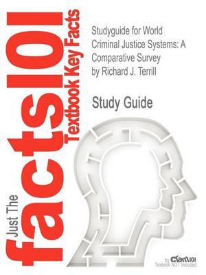 Studyguide for World Criminal Justice Systems: A Comparative Survey by Terrill, Richard J., ISBN 9781455725892