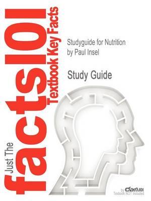 Studyguide for Nutrition by Insel, Paul, ISBN 9781449675226