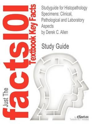 Studyguide for Histopathology Specimens: Clinical, Pathological and Laboratory Aspects by Allen, Derek C., ISBN 9780857296726