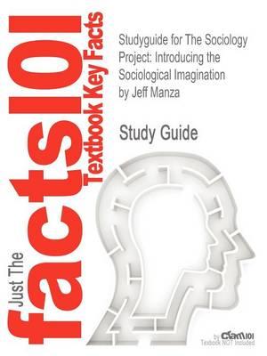 Studyguide for the Sociology Project: Introducing the Sociological Imagination by Manza, Jeff, ISBN 9780205093823