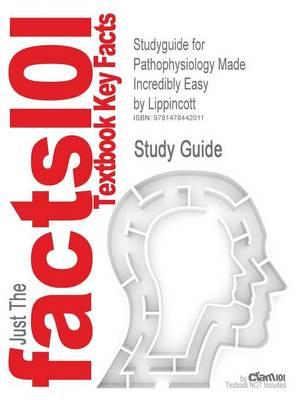 Studyguide for Pathophysiology Made Incredibly Easy by Lippincott, ISBN 9781451146233
