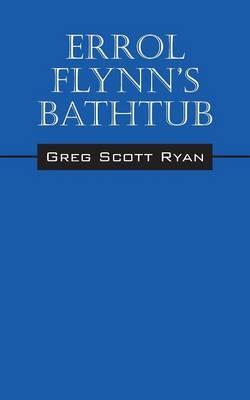 Errol Flynn's Bathtub