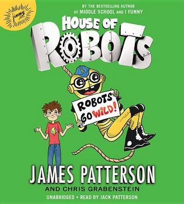 House of Robots: Robots Go Wild!