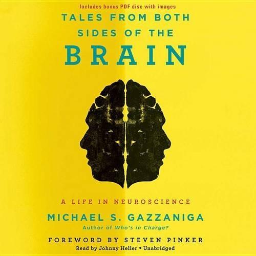 Tales from Both Sides of the Brain: A Life in Neuroscience