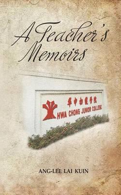 A Teacher's Memoirs: Hwa Chong Junior College