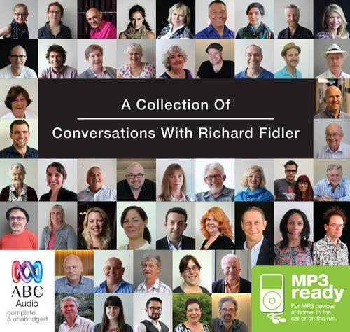 A Collection Of Conversations With Richard Fidler