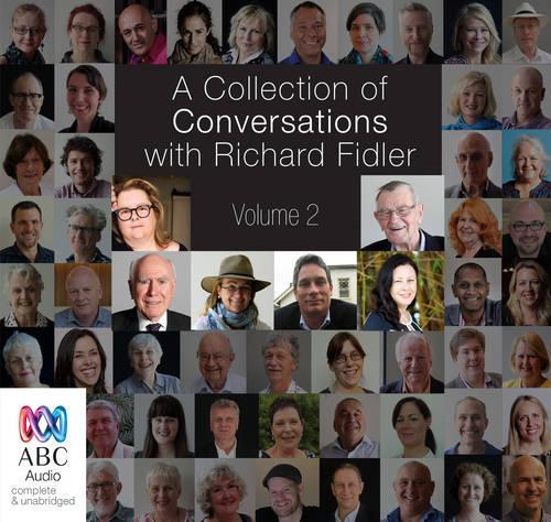 A Collection Of Conversations With Richard Fidler Volume 2
