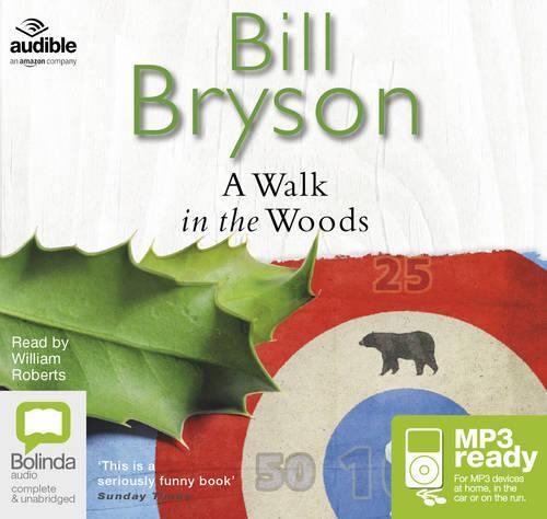 A Walk In The Woods: The World's Funniest Travel Writer Takes a Hike