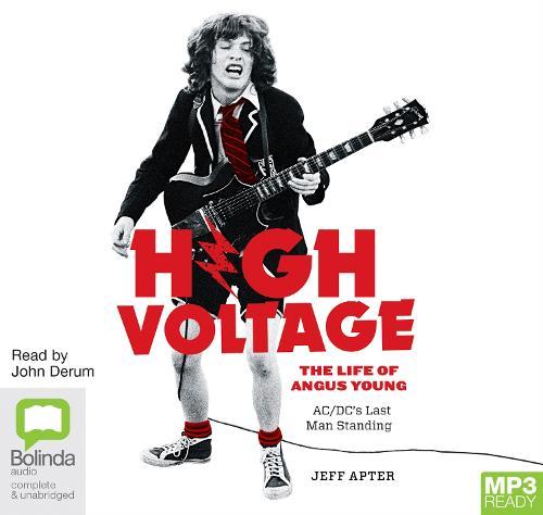 High Voltage: The Life of Angus Young - AC/DC's Last Man Standing