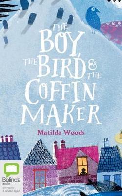 The Boy, the Bird & the Coffin Maker