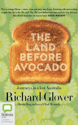 The Land Before Avocado: Journeys in a Lost Australia