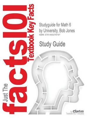 Studyguide for Math 6 by University, Bob Jones, ISBN 9781606821121