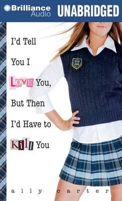 I'D Tell You I Love You, but Then I'd Have to Kill You
