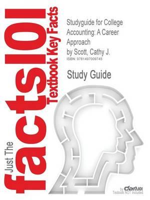 Studyguide for College Accounting: A Career Approach by Scott, Cathy J., ISBN 9781285735771