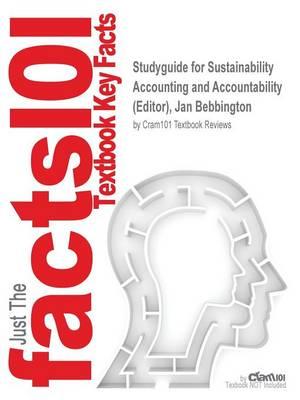 Studyguide for Sustainability Accounting and Accountability by (Editor), Jan Bebbington, ISBN 9780415695589