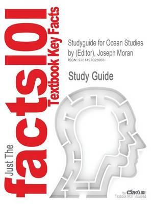 Studyguide for Ocean Studies by (Editor), Joseph Moran, ISBN 9781878220486