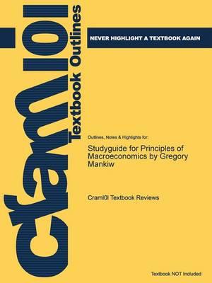 Studyguide for Principles of Macroeconomics by Gregory Mankiw, ISBN: 9781285165912