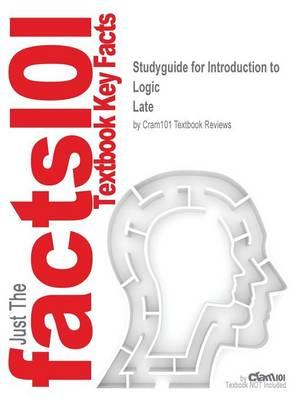Studyguide for Introduction to Logic by Late, ISBN 9780205820375