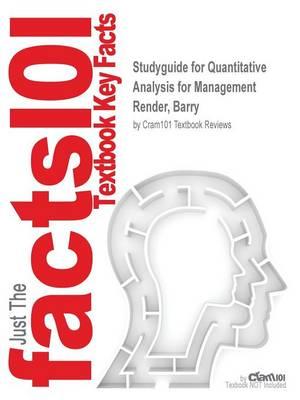 Studyguide for Quantitative Analysis for Management by Render, Barry, ISBN 9780133507331
