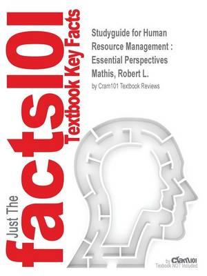 Studyguide for Human Resource Management: Essential Perspectives by Mathis, Robert L., ISBN 9781305115248
