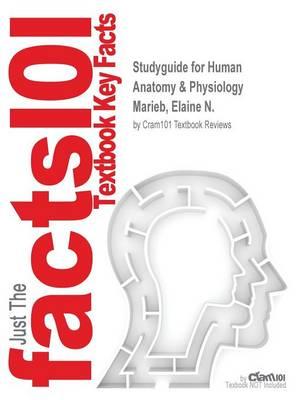 Studyguide for Human Anatomy & Physiology by Marieb, Elaine N., ISBN 9780321851642