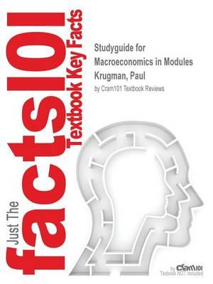 Studyguide for Macroeconomics in Modules by Krugman, Paul, ISBN 9781464139055