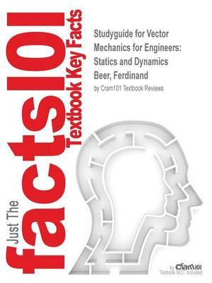 Studyguide for Vector Mechanics for Engineers: Statics and Dynamics by Beer, Ferdinand, ISBN 9780077491284