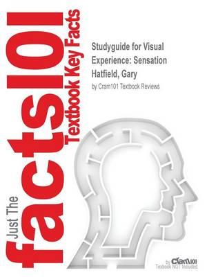 Studyguide for Visual Experience: Sensation by Hatfield, Gary, ISBN 9780199597277