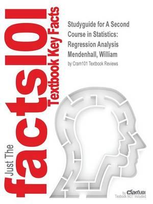 Studyguide for A Second Course in Statistics: Regression Analysis by Mendenhall, William, ISBN 9780321831453