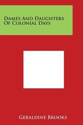 Dames And Daughters Of Colonial Days