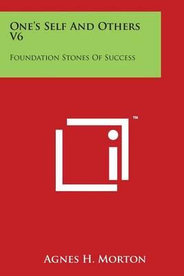 One S Self And Others V6 Foundation Stones Of Success By Agnes H Morton Readings Com Au