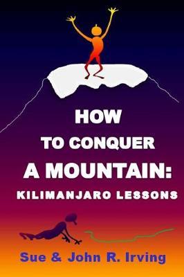 How to conquer a mountain: Kilimanjaro lessons