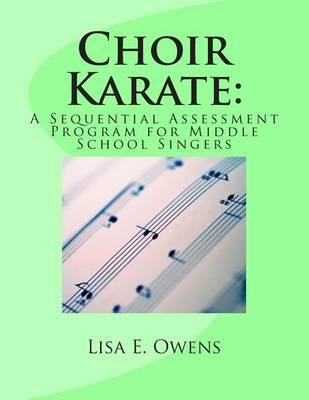 Choir Karate: : A Sequential Assessment Program for Middle School Singers