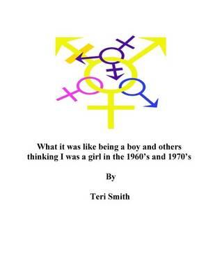 What it was like being a boy and others thinking I was a girl in the 1960's and