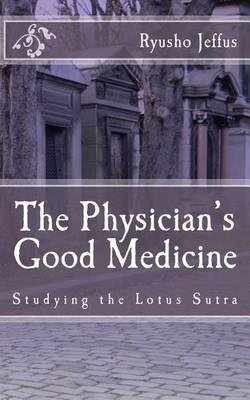 The Physician's Good Medicine: Studying the Lotus Sutra