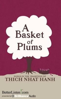 A Basket of Plums: Songs in the Tradition of Thich Nhat Hanh