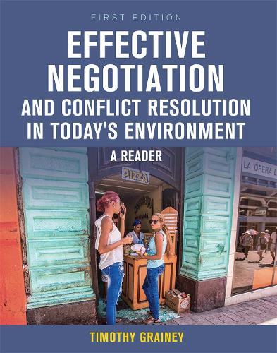 Effective Negotiation And Conflict Resolution In Today s Environment A Reader By Timothy 