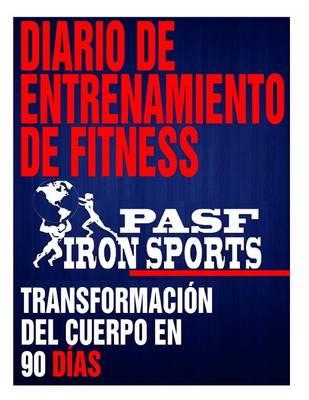 Diario de Entrenamiento de Fitness: Transformacion del Cuerpo en 90 Dias