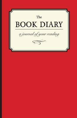 The Book Diary: A Journal of Your Reading