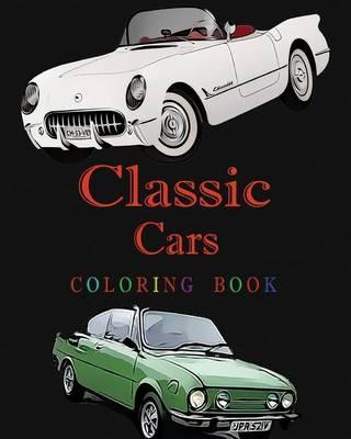 Classic Cars Coloring Book: Design Coloring Book
