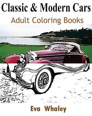 Classic & Modern Cars Adult Coloring Book: Design Coloring Book