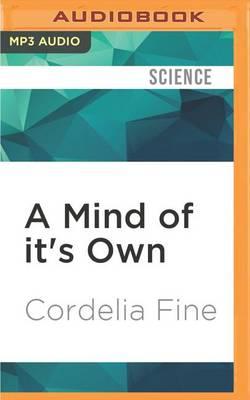 A Mind of it's Own: How Your Brain Distorts and Deceives