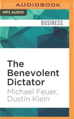 The Benevolent Dictator: Empower Your Employees, Build Your Business, and Outwit the Competition