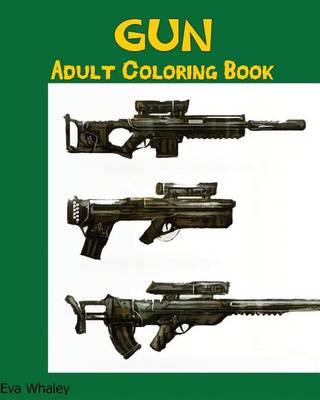 Gun Coloring Book: adult coloring book (volume 3)